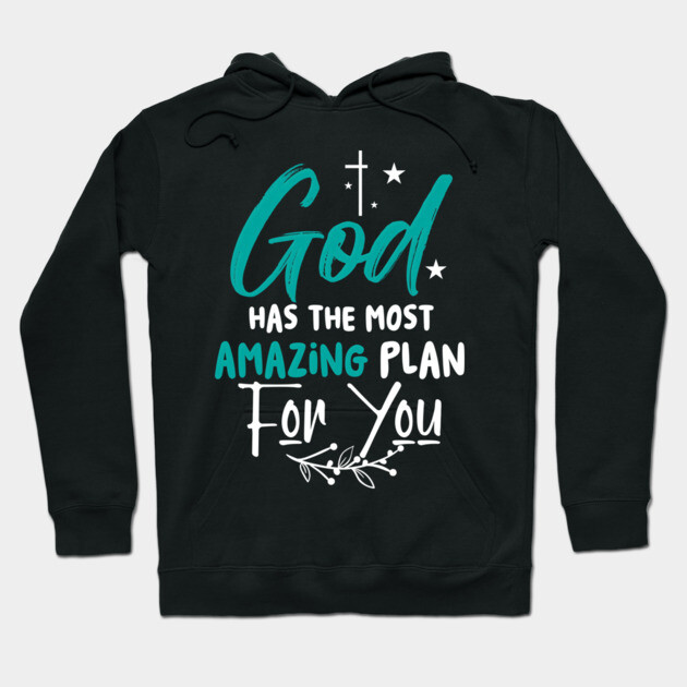 Black hoodie with uplifting text design, featuring "God has the most amazing plan for you" in teal and white.