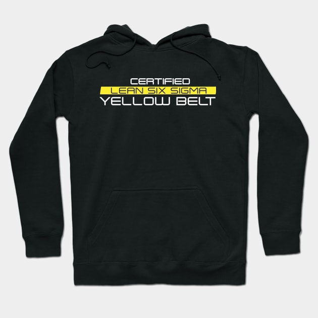 Black hoodie with "Certified Lean Six Sigma Yellow Belt" text, perfect for casual wear, made from soft cotton blend.