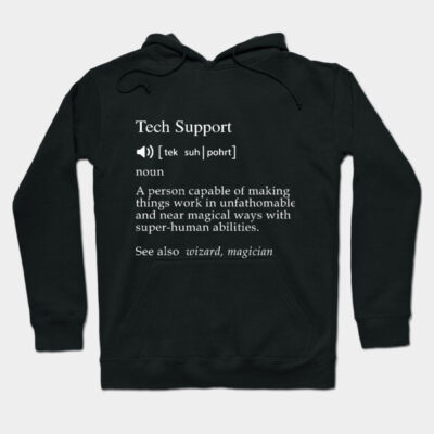 Black hoodie with "Tech Support" definition, white text, humorous style, casual wear, soft cotton material.