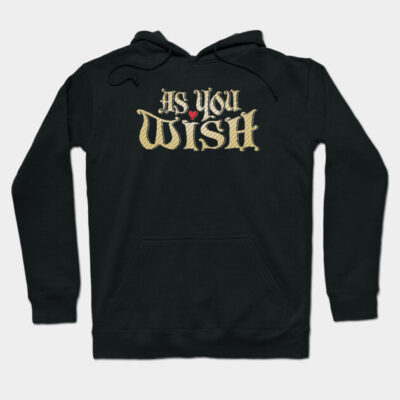 Black hoodie with "As You Wish" design in vintage font, casual style, ideal for everyday wear.
