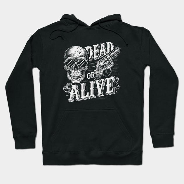 Black hoodie with "Dead or Alive" design featuring skull and gun, perfect for casual wear and style.