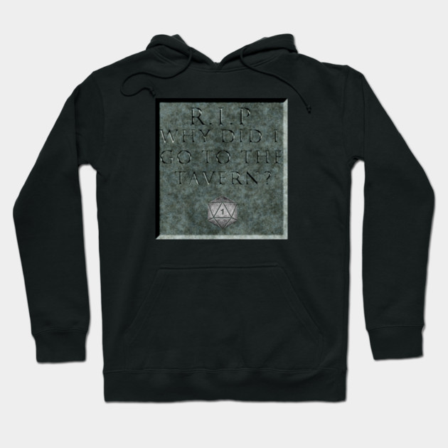 Black hoodie with "R.I.P. Why Did I Go to the Tavern?" graphic, casual style, perfect for gaming enthusiasts.