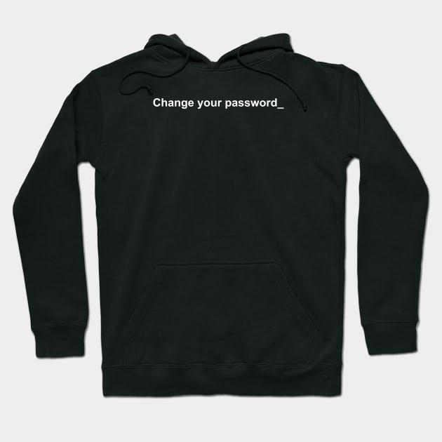 Black hoodie with "Change your password" text, casual wear, cotton material, unisex design, front pocket, drawstring hood.