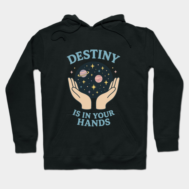 Black hoodie with "Destiny is in Your Hands" graphic, featuring space theme design. Ideal for casual wear. Cotton blend.