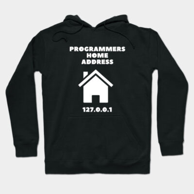 Black hoodie with "Programmers Home Address 127.0.0.1" text, featuring house graphic. Ideal for tech enthusiasts.