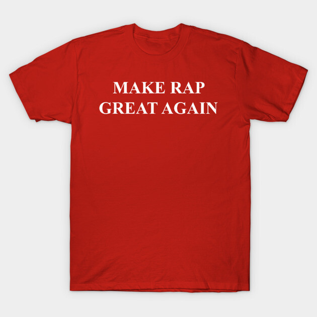 MAKE RAP GREAT AGAIN T-Shirt 1 Red cotton t-shirt with "Make Rap Great Again" slogan in white text. Casual style, ideal for music enthusiasts.